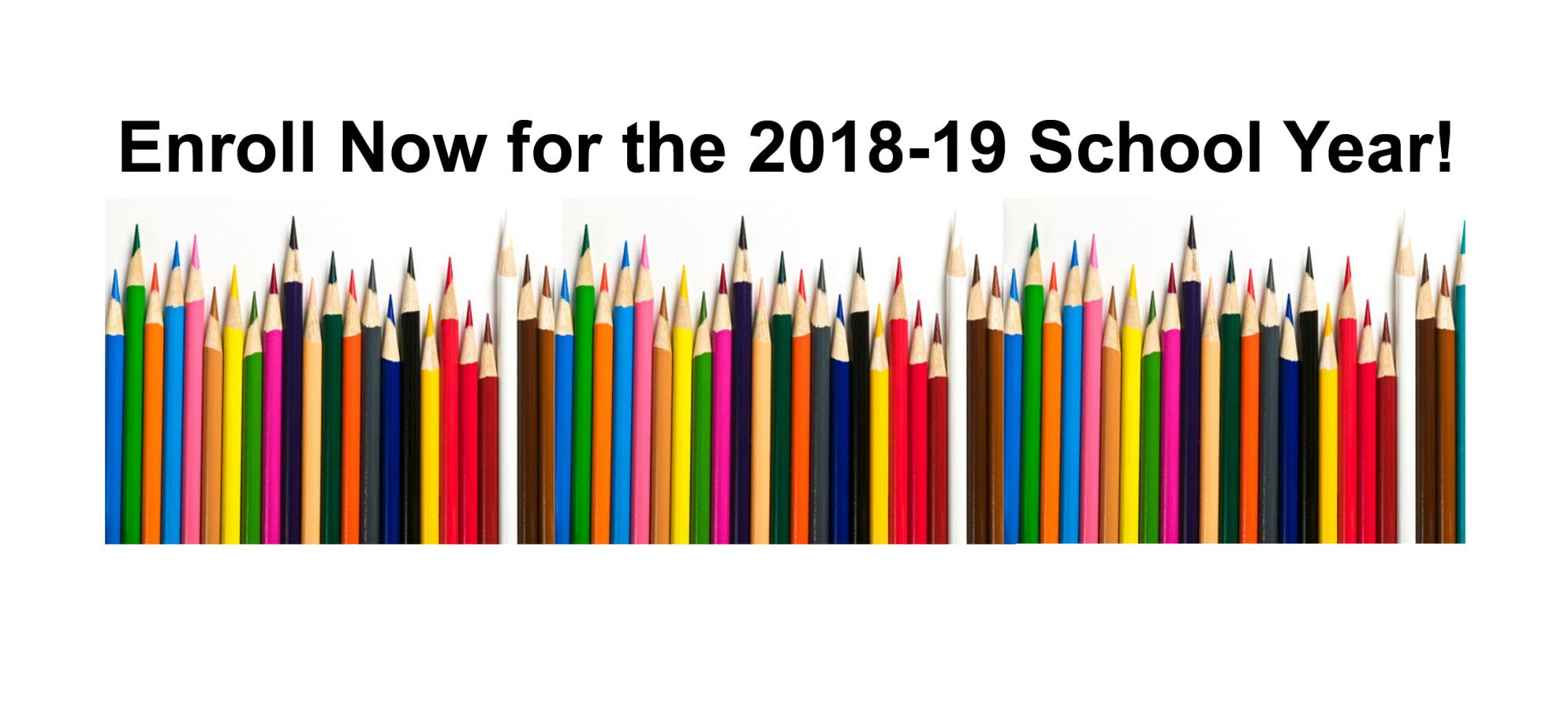 Enroll now for the 2018-19 school year